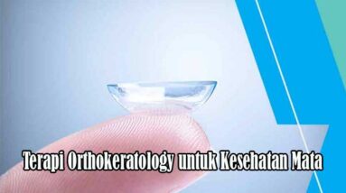 Terapi Orthokeratology untuk Kesehatan Mata