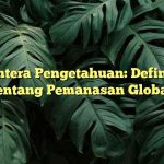 Lentera Pengetahuan: Definisi tentang Pemanasan Global